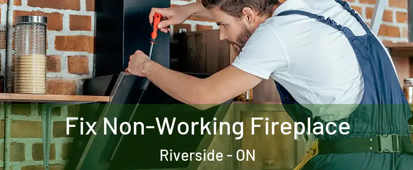  Fix Non-Working Fireplace Riverside - ON