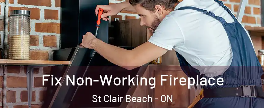  Fix Non-Working Fireplace St Clair Beach - ON