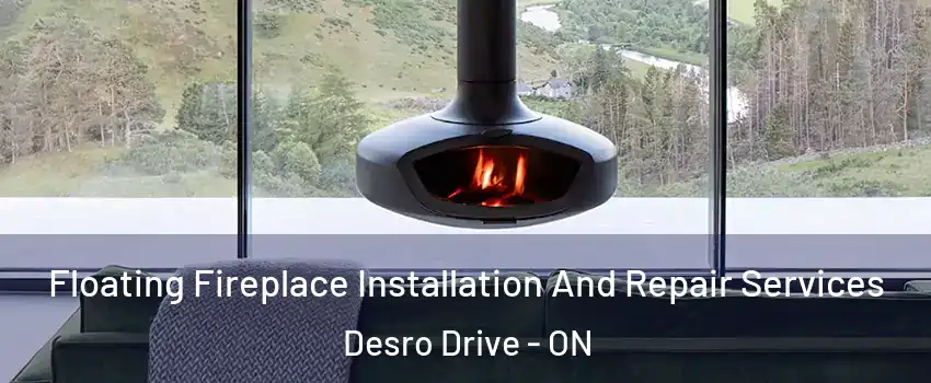  Floating Fireplace Installation And Repair Services Desro Drive - ON