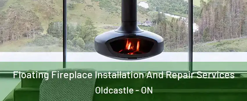  Floating Fireplace Installation And Repair Services Oldcastle - ON