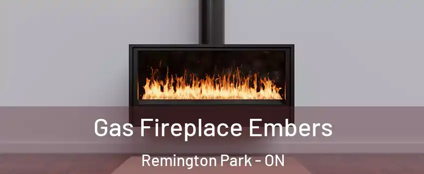  Gas Fireplace Embers Remington Park - ON