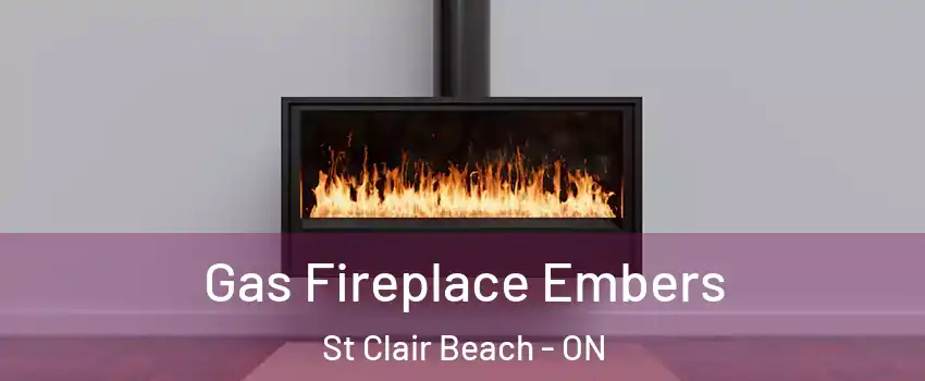  Gas Fireplace Embers St Clair Beach - ON