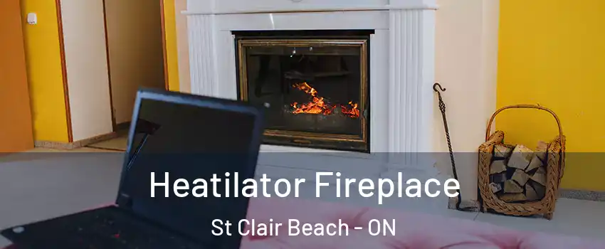  Heatilator Fireplace St Clair Beach - ON