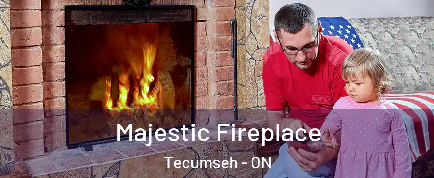  Majestic Fireplace Tecumseh - ON