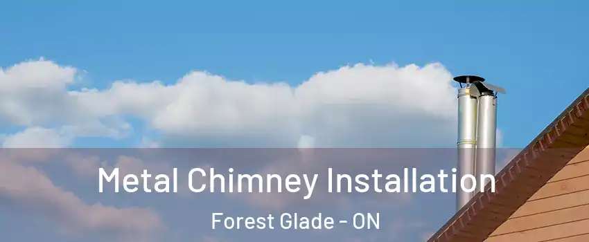  Metal Chimney Installation Forest Glade - ON