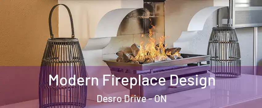  Modern Fireplace Design Desro Drive - ON