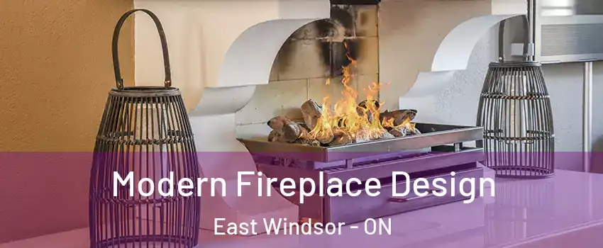  Modern Fireplace Design East Windsor - ON