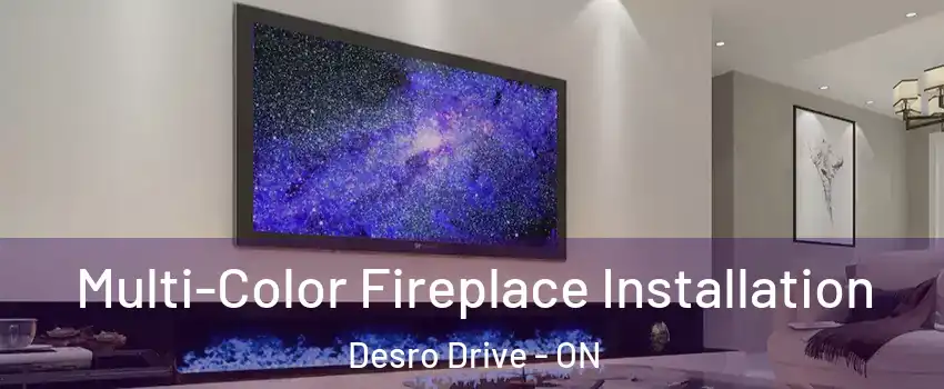  Multi-Color Fireplace Installation Desro Drive - ON