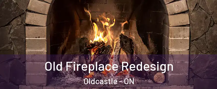  Old Fireplace Redesign Oldcastle - ON