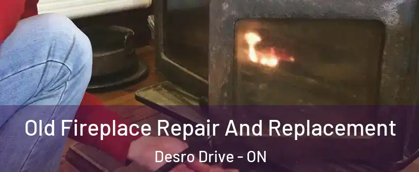  Old Fireplace Repair And Replacement Desro Drive - ON