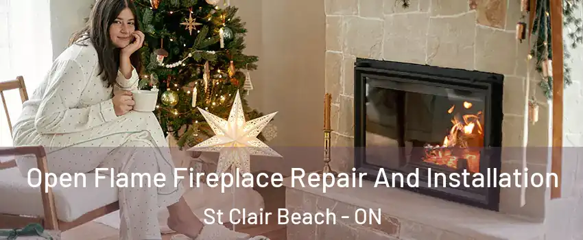  Open Flame Fireplace Repair And Installation St Clair Beach - ON