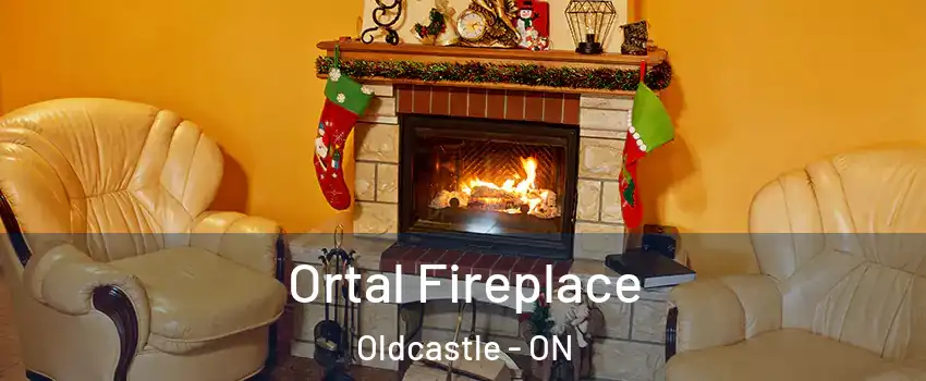 Ortal Fireplace Oldcastle - ON