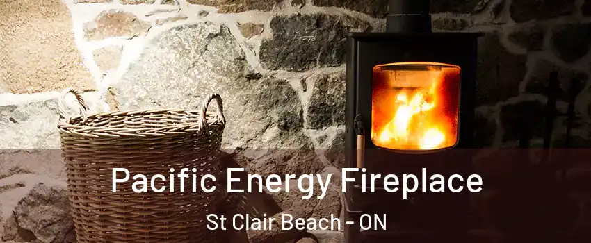  Pacific Energy Fireplace St Clair Beach - ON