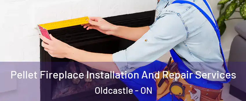  Pellet Fireplace Installation And Repair Services Oldcastle - ON