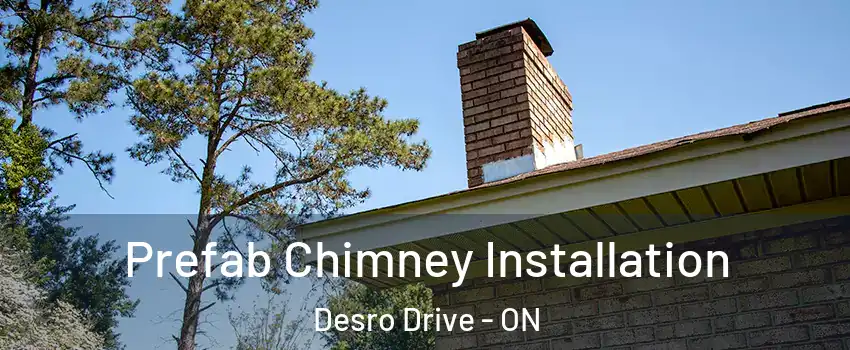  Prefab Chimney Installation Desro Drive - ON