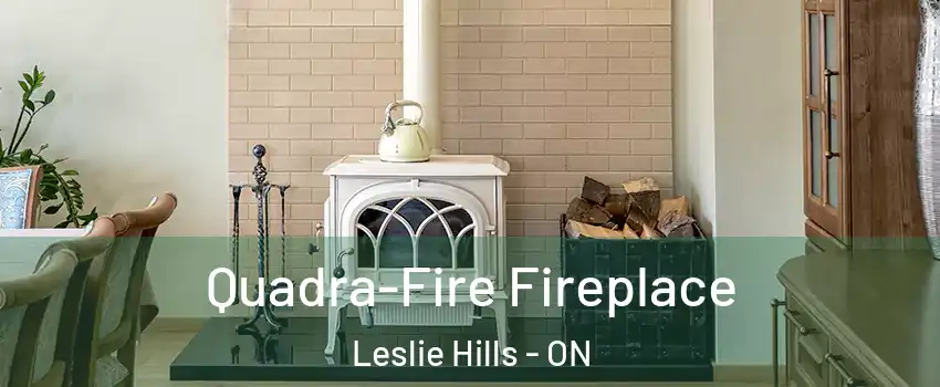  Quadra-Fire Fireplace Leslie Hills - ON