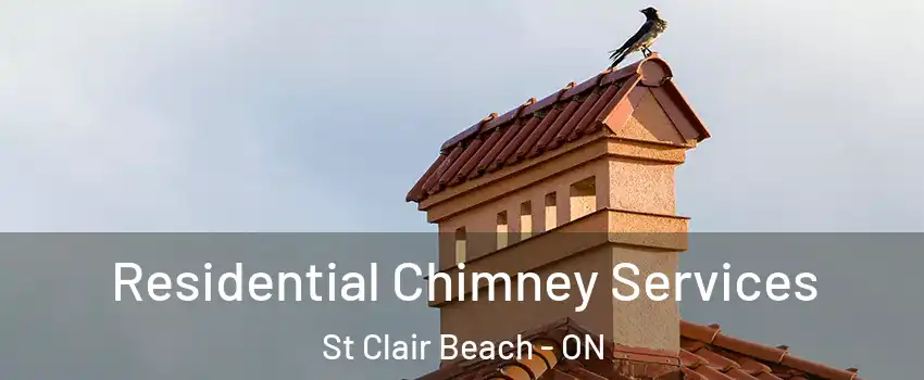  Residential Chimney Services St Clair Beach - ON
