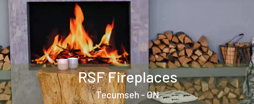  RSF Fireplaces Tecumseh - ON