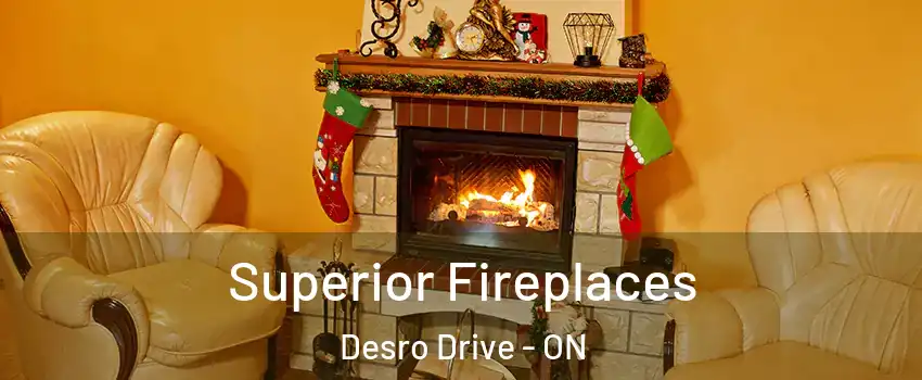  Superior Fireplaces Desro Drive - ON