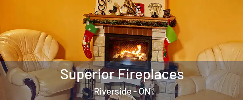  Superior Fireplaces Riverside - ON