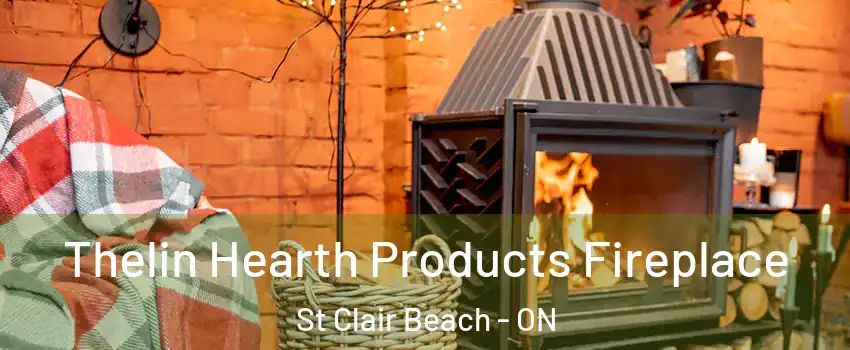  Thelin Hearth Products Fireplace St Clair Beach - ON