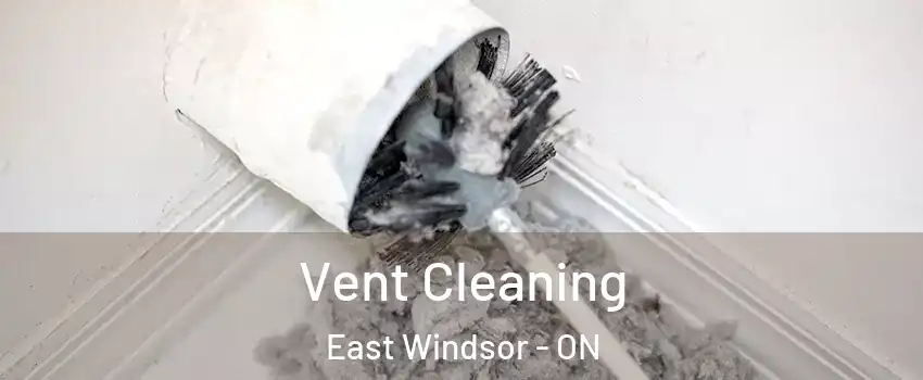  Vent Cleaning East Windsor - ON