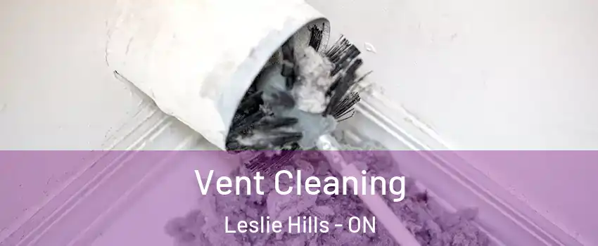  Vent Cleaning Leslie Hills - ON