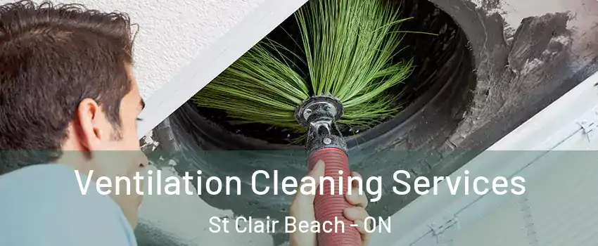  Ventilation Cleaning Services St Clair Beach - ON