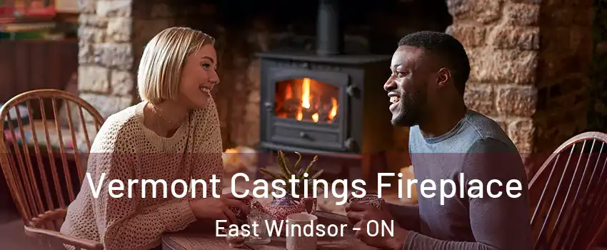  Vermont Castings Fireplace East Windsor - ON