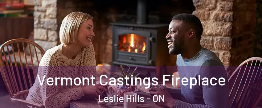  Vermont Castings Fireplace Leslie Hills - ON