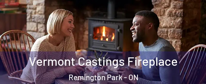  Vermont Castings Fireplace Remington Park - ON
