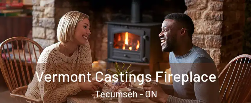  Vermont Castings Fireplace Tecumseh - ON