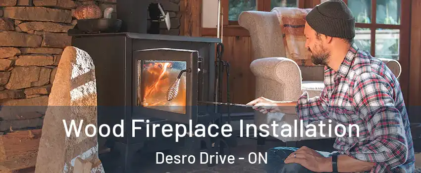  Wood Fireplace Installation Desro Drive - ON