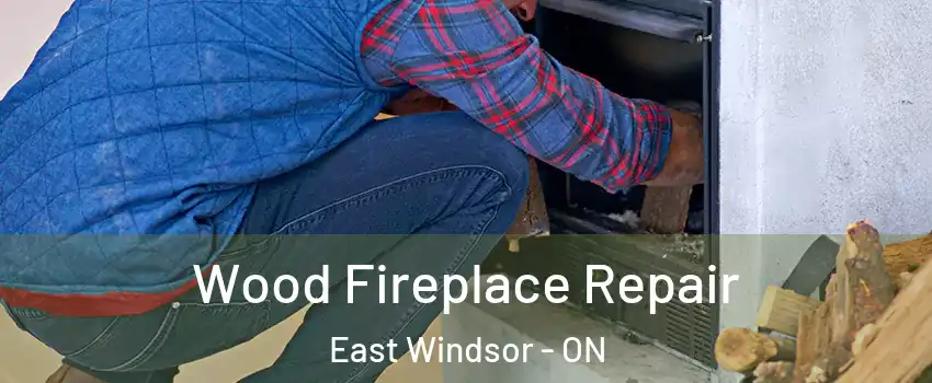  Wood Fireplace Repair East Windsor - ON